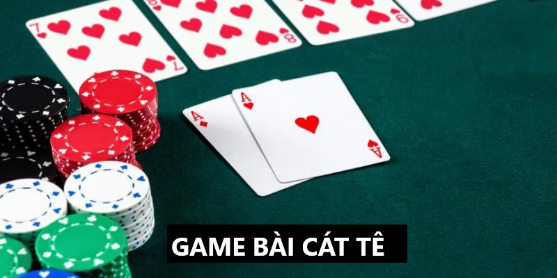 Game Bài Cát Tê